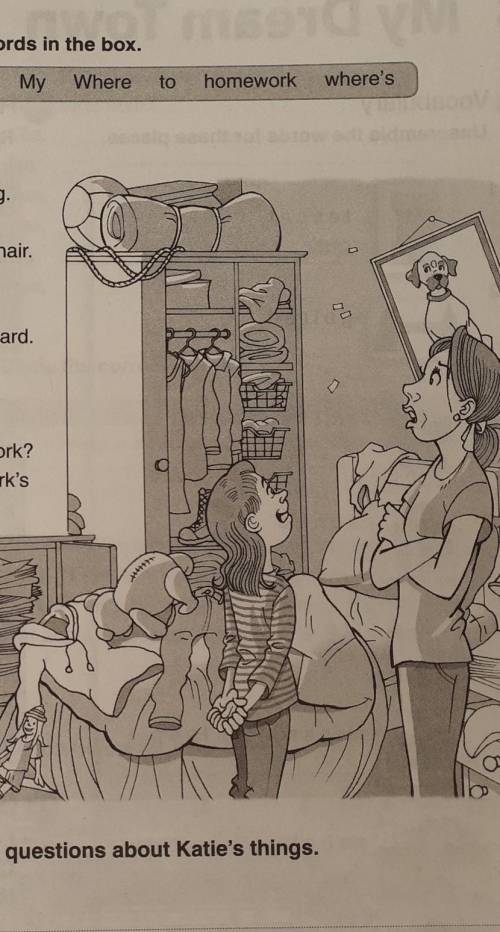 b) Look at the picture. Answer these questions about Katie's things. 1 Where is her bag? It's next t
