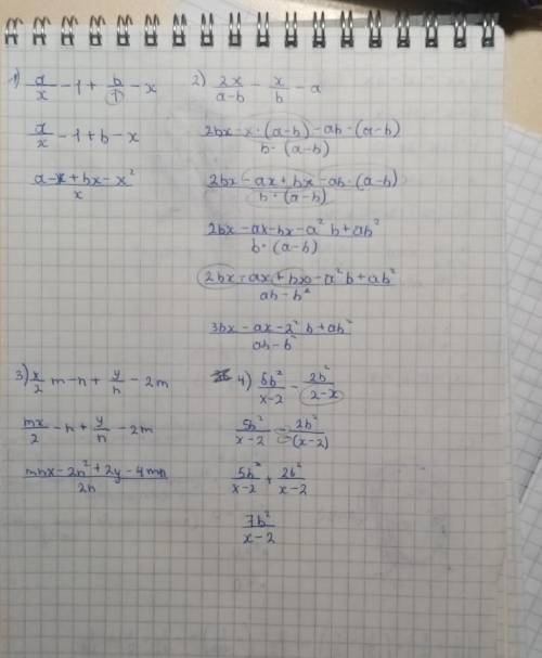 1) а/х-1 + b/1-x2) 2x/a-b - x/b-a3) x/2m-n + y/n-2m 3) 5b²/x-2 - 2b²/2-x ​