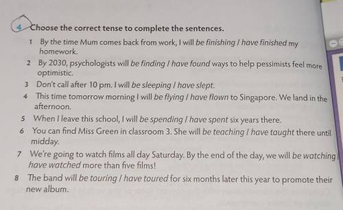Choose the correct tense to complete the sentences.