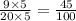 \frac{9 \times 5}{20 \times 5} = \frac{45}{100}