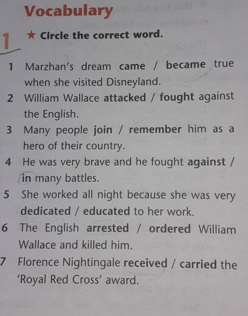 * Circle the correct word. 1 1 Marzhan's dream came / became true when she visited Disneyland. 2 Wil