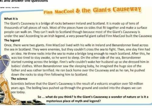 сор по англ.яз 1.What is the Giants Causeway?2.Why can not people walk to Scotland using the Gian