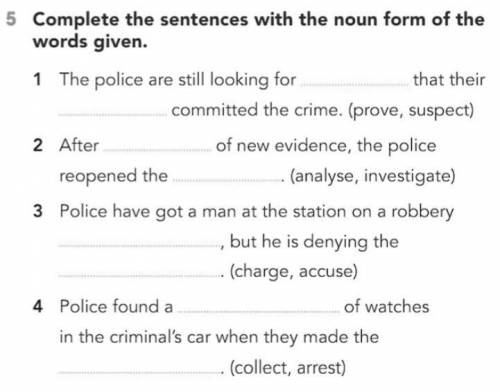 Complete the sentences with the noun form of the words given.