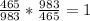 \frac{465}{983} *\frac{983}{465} =1
