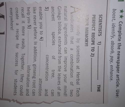 Complete the newspaper article. Use: boost, identify, absorb, pay, enhance
