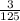 \frac{3}{125}