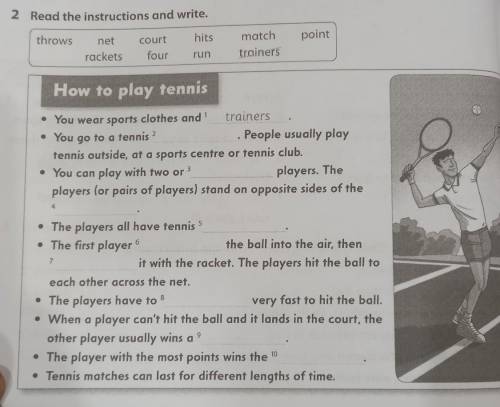 2 Read the instructions and write. throws hits point net rackets court four match trainers C run How