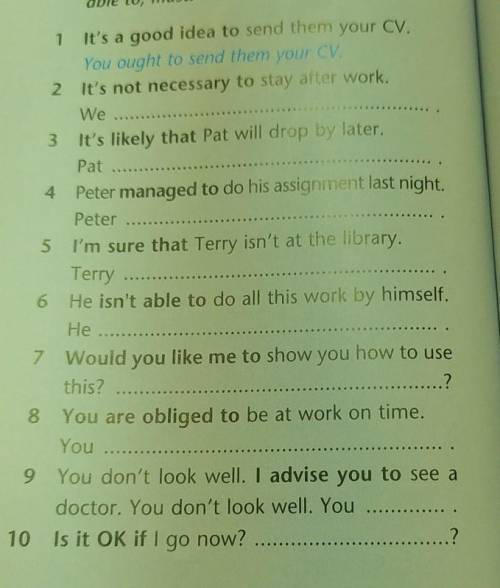 Replace the words in bold with one of the modals in the list: ought to, should, can, can't (x2), mig