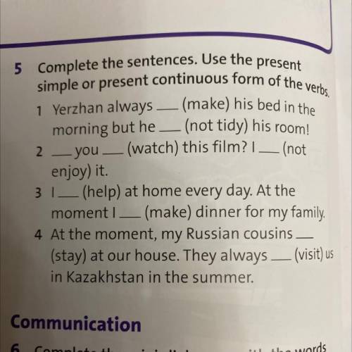 5 Complete the sentences. Use the 2 - simple or present continuous form of the verbs. 1 Yerzhan alwa
