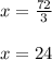 x= \frac{72}{3}\\ \\ x= 24