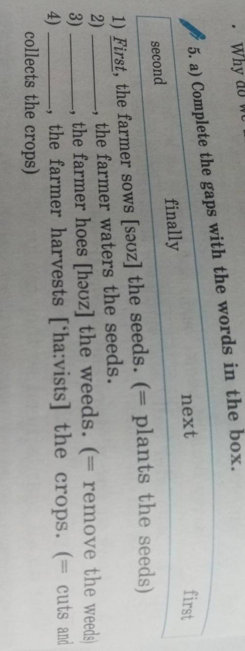 5. a) Complete the gaps with the words in the box. second finally next first 1) First, the farmer so