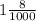 1\frac{8}{1000}