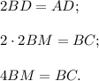 2BD = AD;2 \cdot 2BM = BC;4BM = BC.