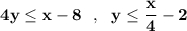 \bf 4y\leq x-8\ \ ,\ \ y\leq \dfrac{x}{4}-2