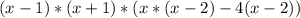 (x-1)*(x+1)*(x*(x-2)-4(x-2))